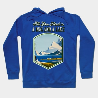 All You Need is a Dog and a Lake Hoodie